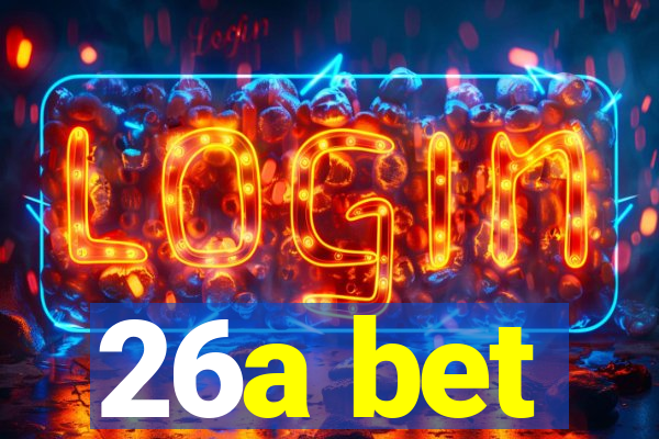 26a bet